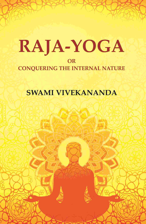 Raja-Yoga or Conquering the Internal Nature - Gyan Books
