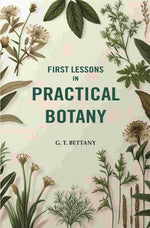 Thumbnail for First Lessons In Practical Botany - Gyan Books