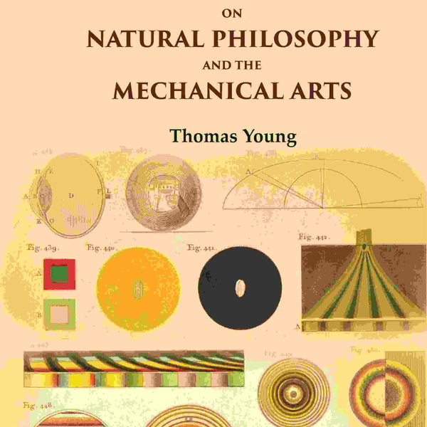 A Course of Lectures on Natural Philosophy and the Mechanical Arts 1st - Gyan Books - Distacart