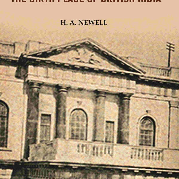Madras the Birth Place of British India - Gyan Books - Distacart