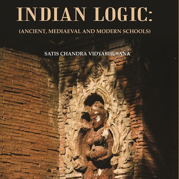 A History of Indian Logic : (Ancient, Mediaeval and Modern Schools) - Gyan Books - Distacart