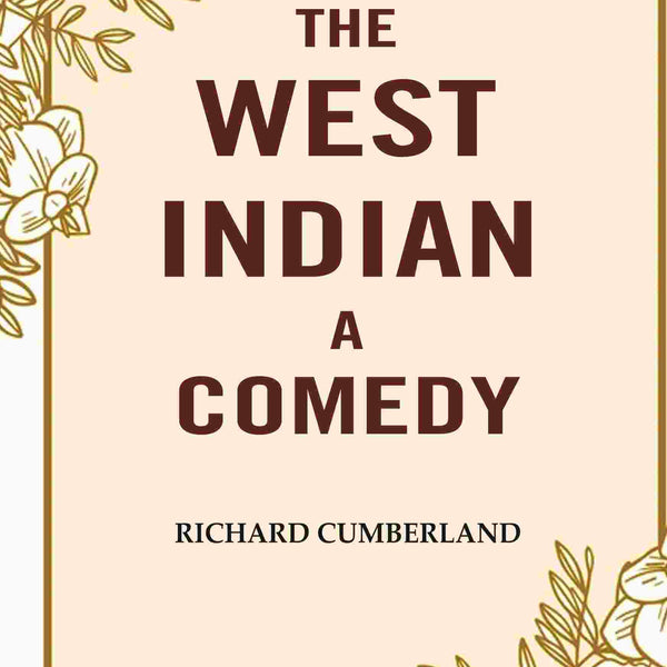 The West Indian a comedy - Gyan Books - Distacart