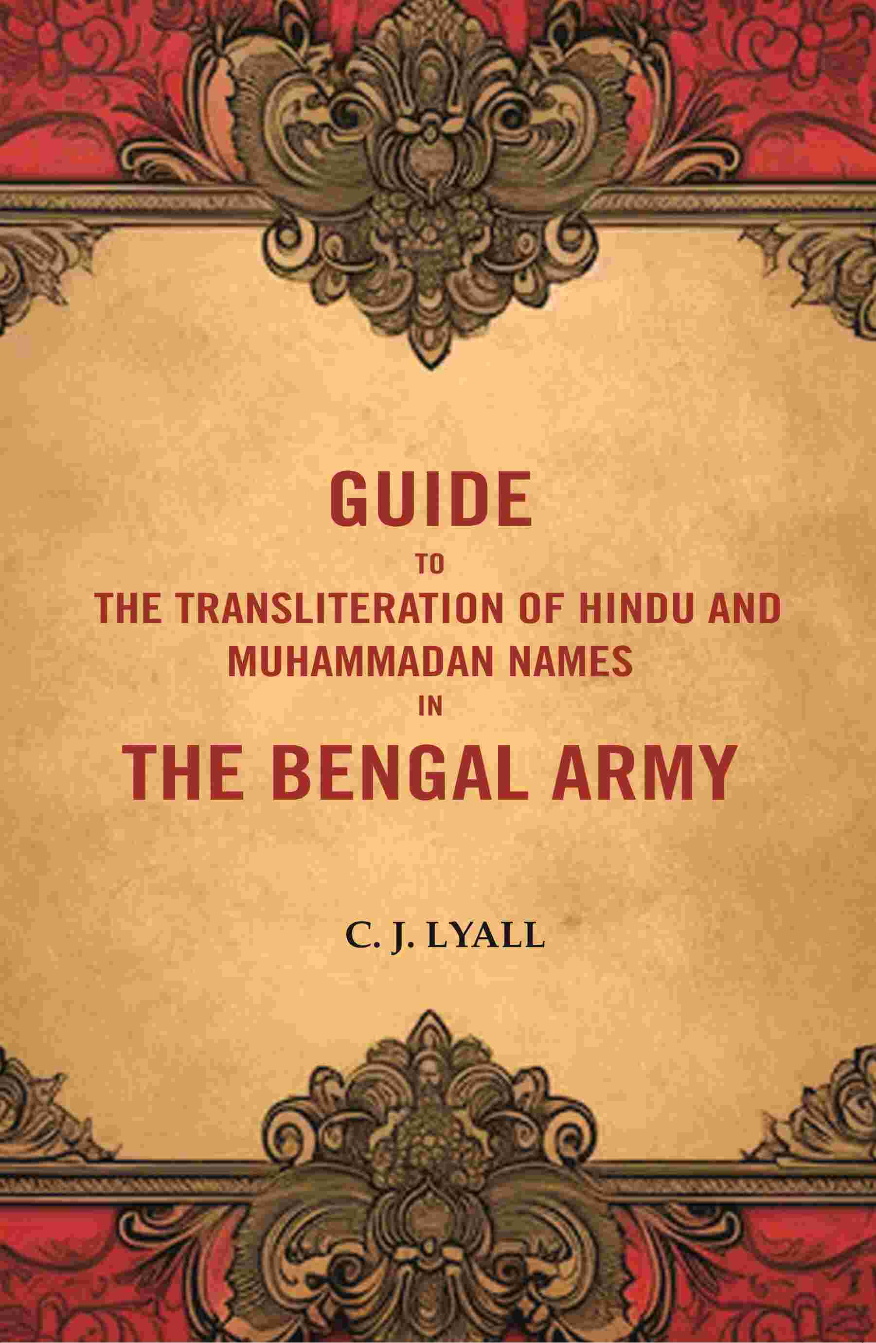 Guide to the Transliteration of Hindu and Muhammadan Names in the Bengal Army - Gyan Books - Distacart