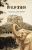 In old Ceylon Facsimile - Gyan Books - Distacart