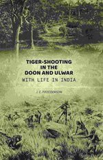 Thumbnail for Tiger-shooting in the Doon and Ulwar with life in India - Gyan Books