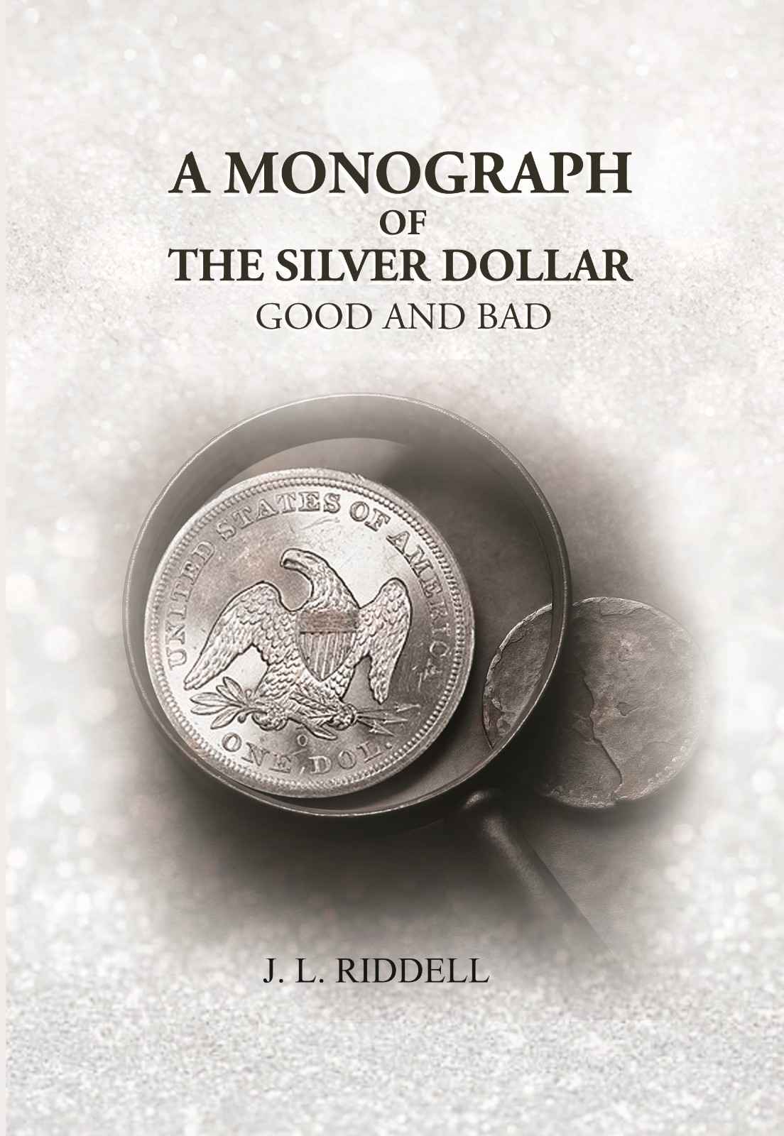 A Monograph of the Silver Dollar: Good and Bad - Gyan Books - Distacart
