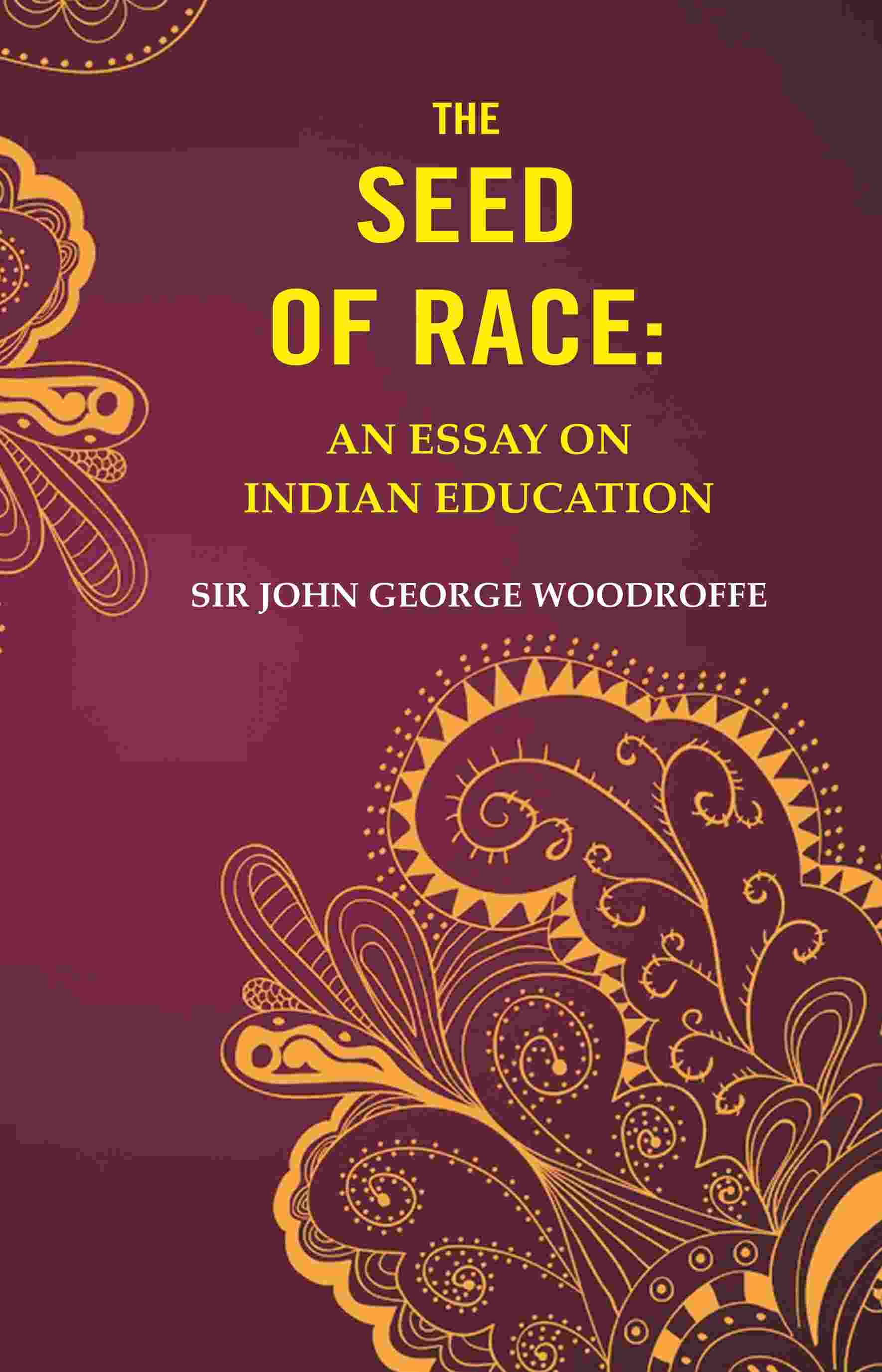 The Seed of Race: An Essay on Indian Education - Gyan Books - Distacart