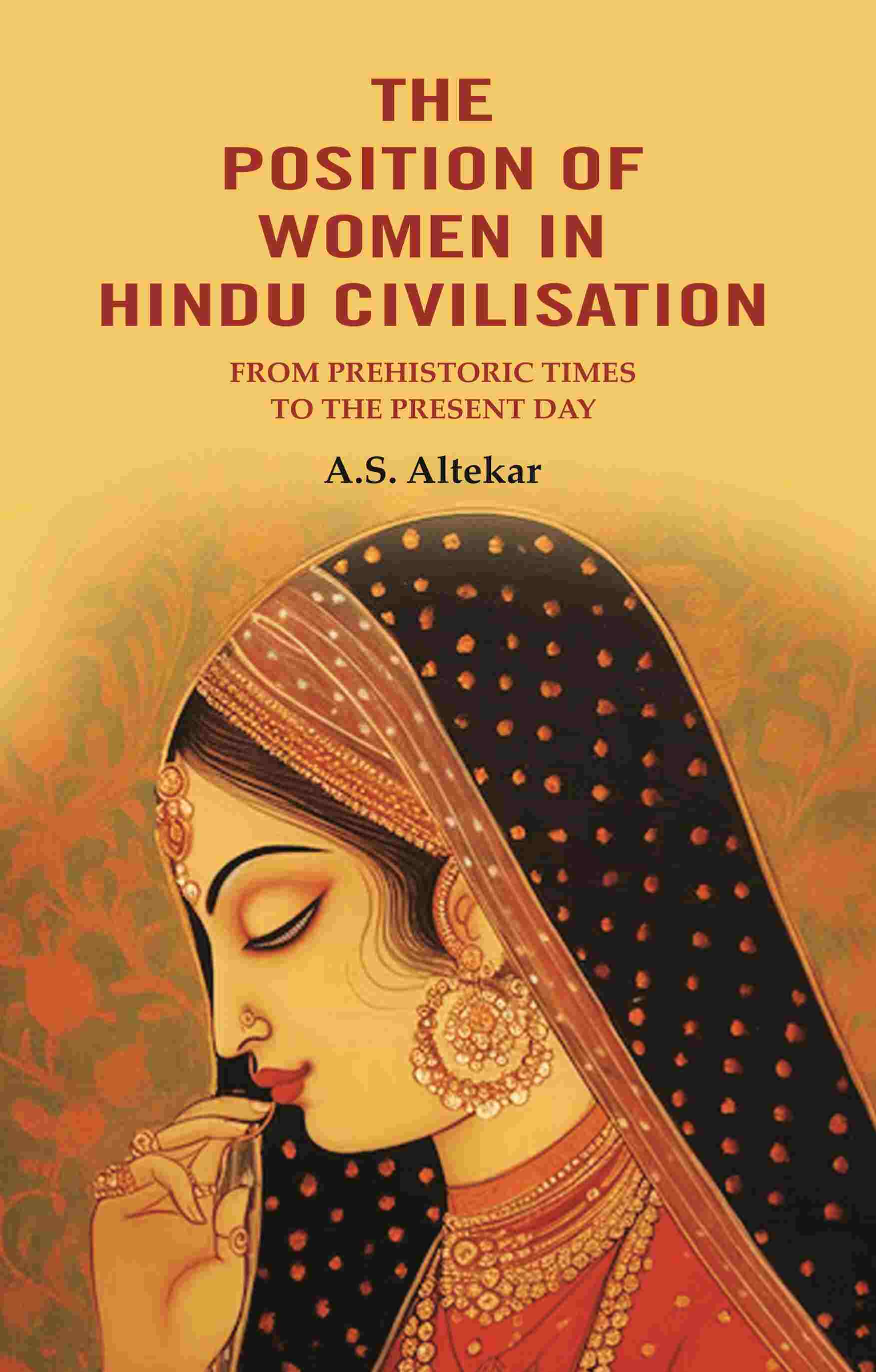 The Position of Women in Hindu Civilisation: From Prehistoric Times to the Present Day - Gyan Books - Distacart