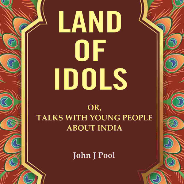 Land of Idols: Or, Talks with Young People About India - Gyan Books - Distacart