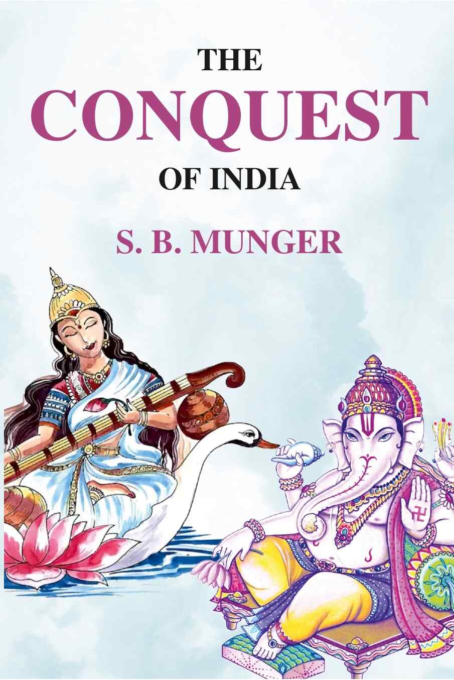 The Conquest of India - Gyan Books - Distacart
