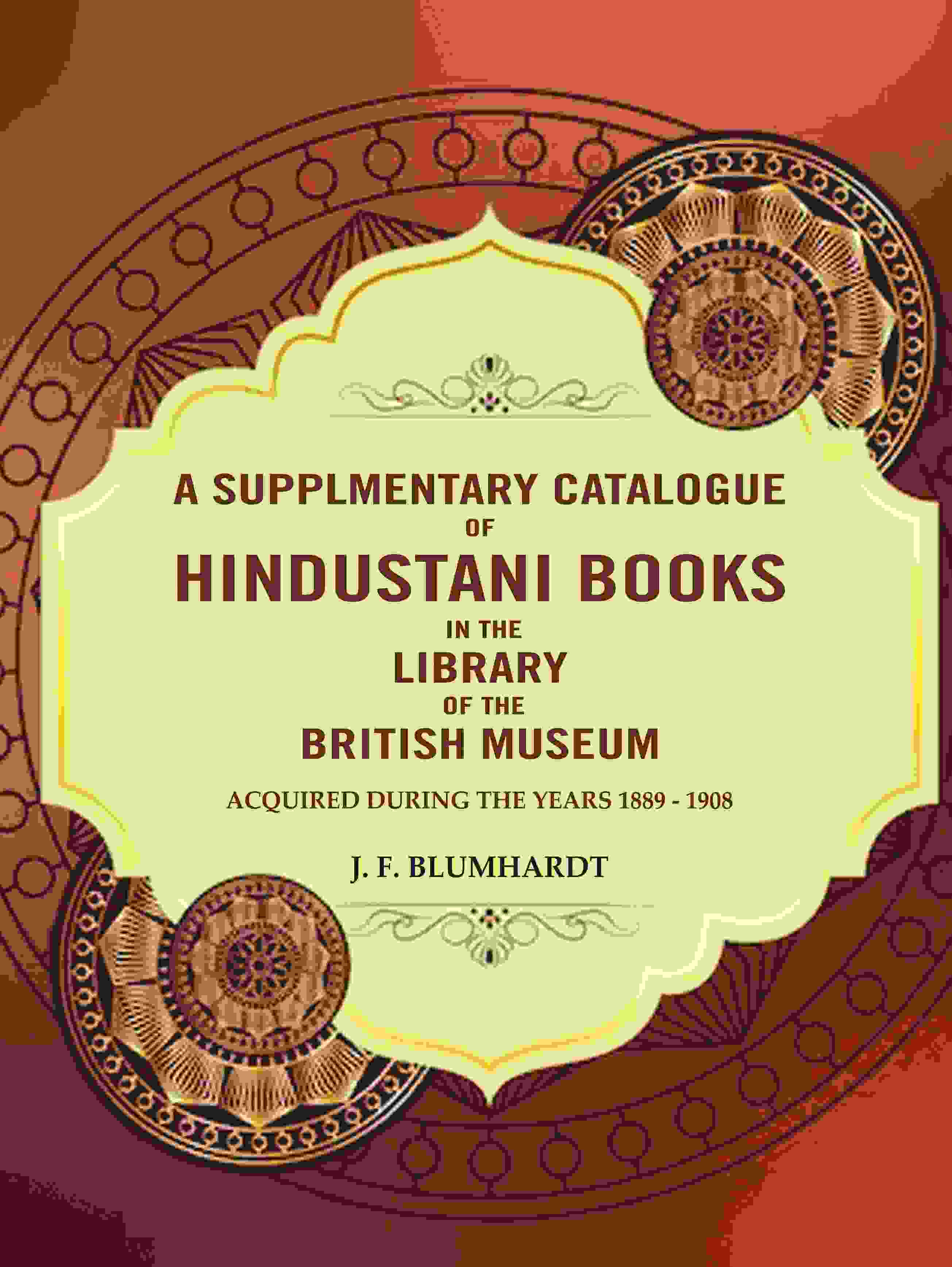 A Supplementary catalogue of Hindustani books in the library of the British Museum: Acquired during the years 1889 - 1908 - Gyan Books - Distacart