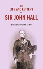 Thumbnail for The Life and Letters of Sir John Hall - Gyan Books - Distacart