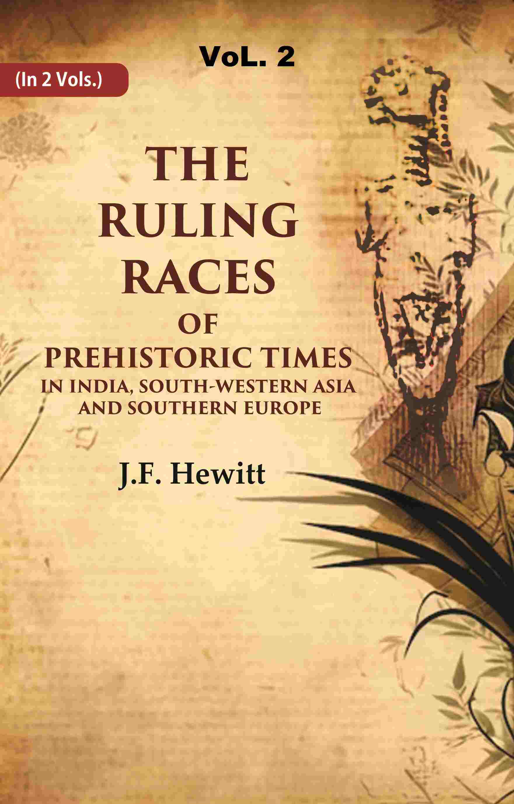 The Ruling Races of Prehistoric Times in India, South-Western Asia and Southern Europe 2nd - Gyan Books - Distacart