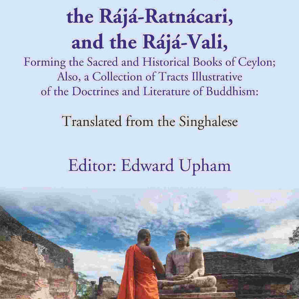 The Mahávansi, The Rájá-Ratnácari, And The Rájá-Vali, Forming The Sacred And Historical Books Of Ceylon; - Gyan Books - Distacart
