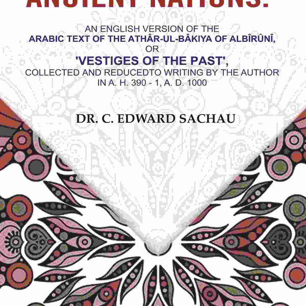 The Chronology Of Ancient Nations: An English Version Of The Arabic Text Of The Athâr-Ul-Bâkiya - Gyan Books - Distacart