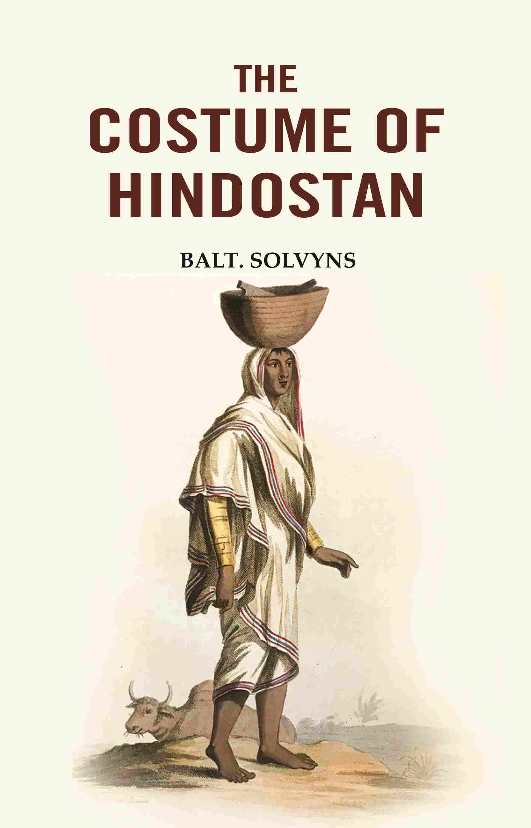 The Costume of Hindostan - Gyan Books - Distacart