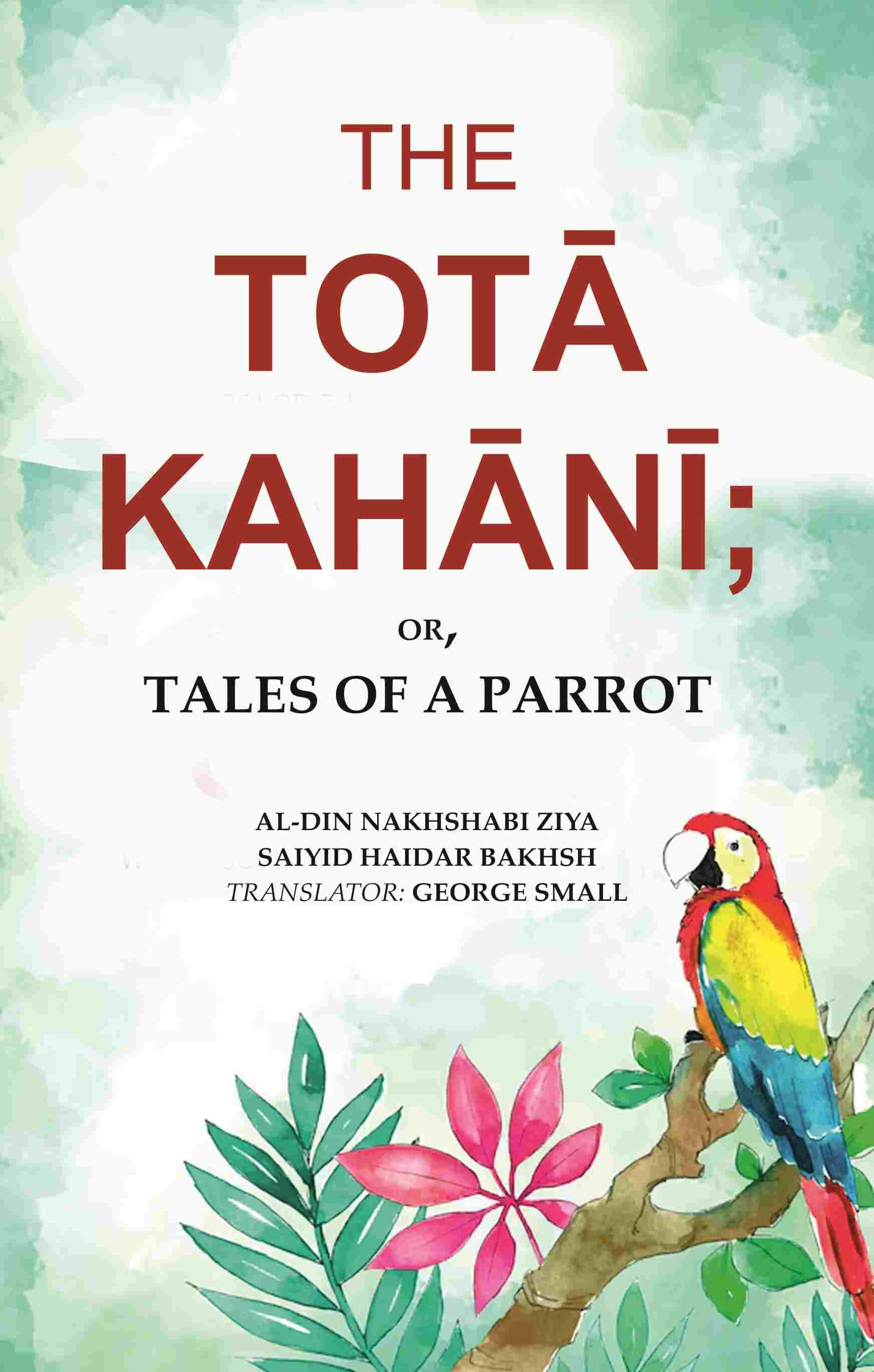 The Totā Kahānī;: Or, Tales of a Parrot - Gyan Books - Distacart