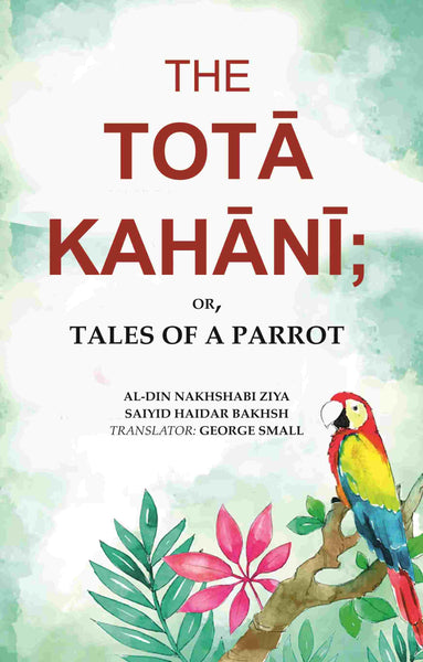 The Totā Kahānī;: Or, Tales of a Parrot - Gyan Books - Distacart