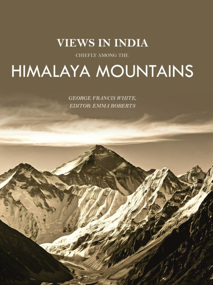 Views in India, Chiefly Among the Himalaya Mountains - Gyan Books - Distacart
