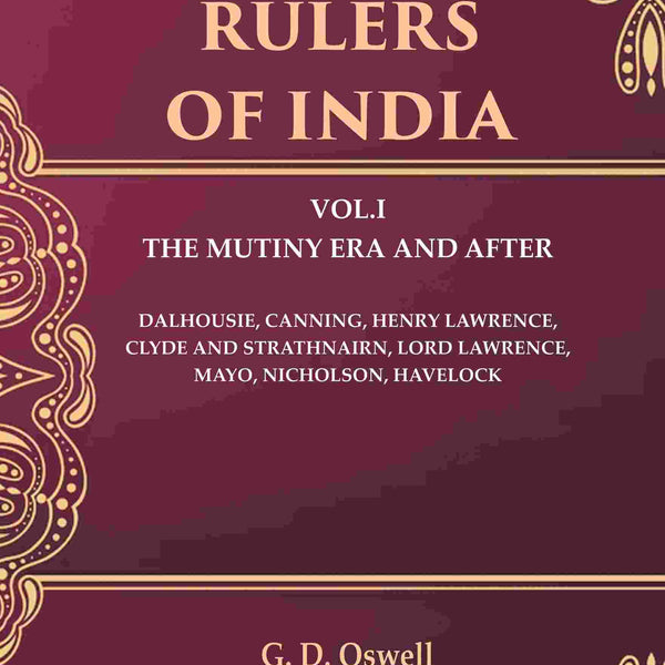 Sketches Of Rulers Of India: 1 The Mutiny Era And After Dalhousie, Canning, Henry Lawrence, Clyde And Vol. - Gyan Books - Distacart