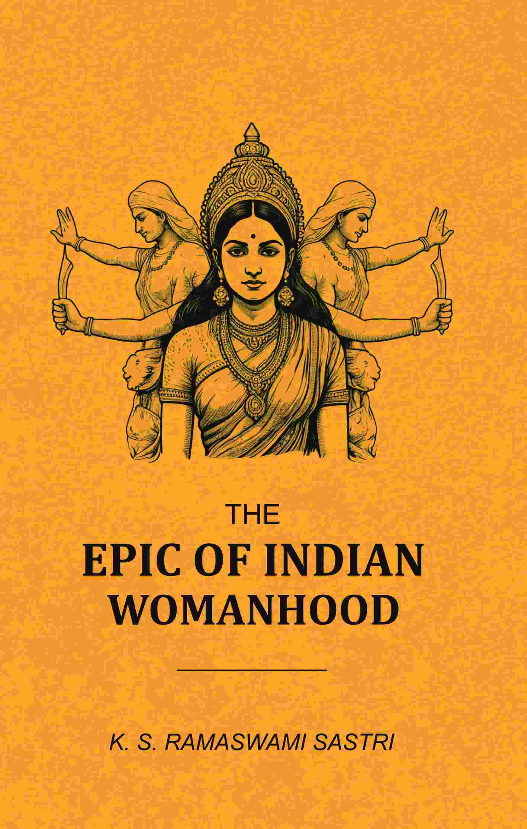 The Epic of Indian Womanhood - Gyan Books - Distacart