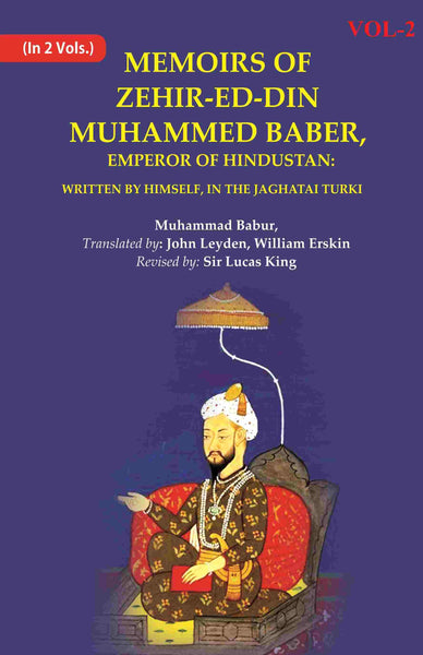 Memoirs of Zehir-Ed-Din Muhammed Baber, Emperor of Hindustan: Written by Himself, in the Jaghatai Turki 2nd - Gyan Books - Distacart