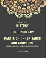 Thumbnail for Outlines of an History of the Hindu Law of Partition, Inheritance and Adoption, as Contained in the Original Sanskrit Treatises - Gyan Books - Distacart