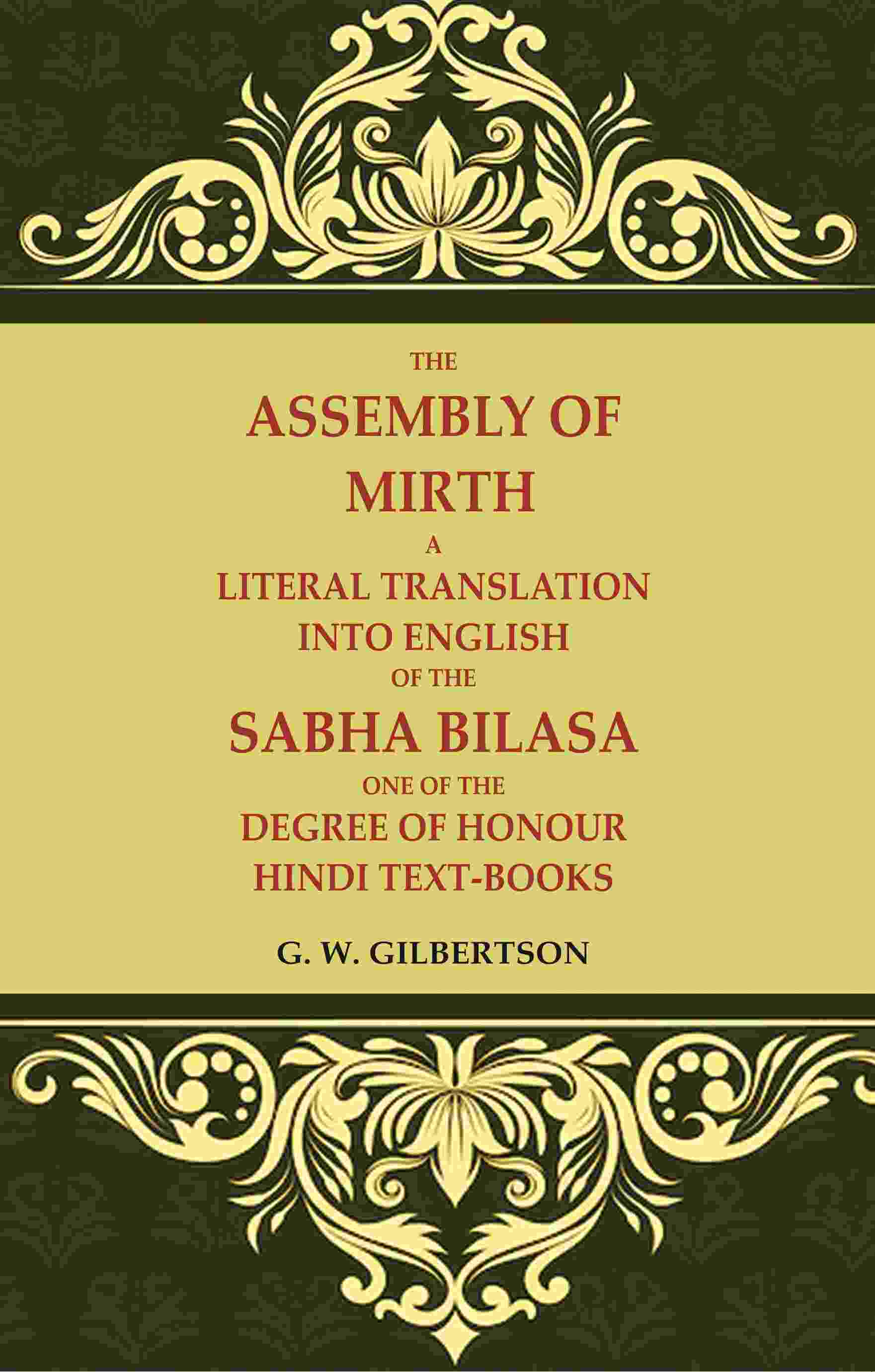 The Assembly of Mirth A Literal Translation Into English of the Sabha Bilasa One of the Degree of Honour Hindi Text-Books - Gyan Books - Distacart