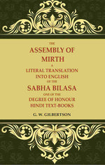 Thumbnail for The Assembly of Mirth A Literal Translation Into English of the Sabha Bilasa One of the Degree of Honour Hindi Text-Books - Gyan Books - Distacart