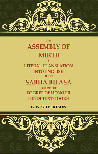 The Assembly of Mirth A Literal Translation Into English of the Sabha Bilasa One of the Degree of Honour Hindi Text-Books - Gyan Books - Distacart