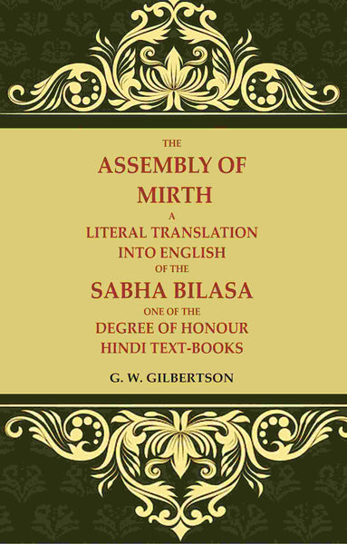 The Assembly of Mirth A Literal Translation Into English of the Sabha Bilasa One of the Degree of Honour Hindi Text-Books - Gyan Books - Distacart