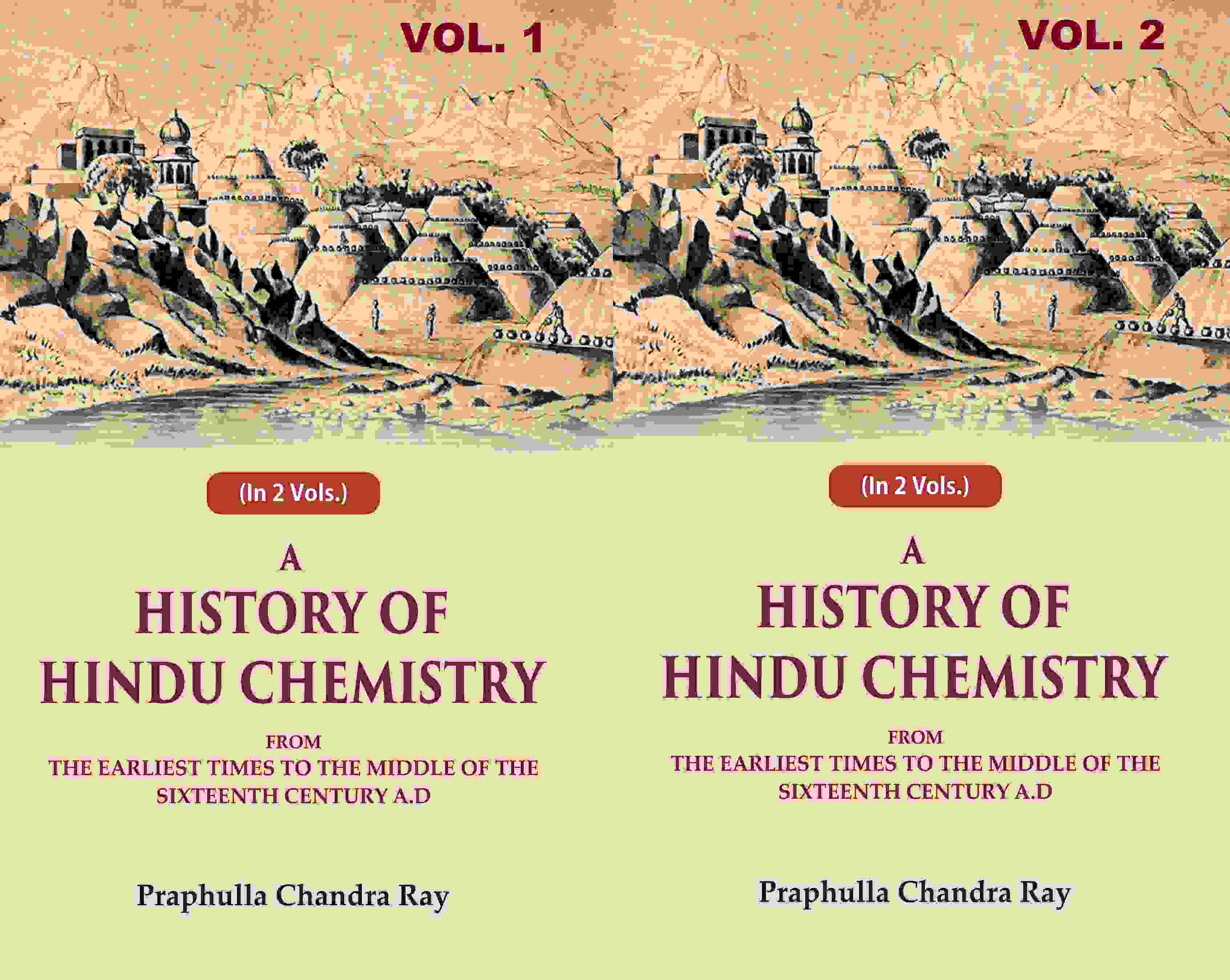 A History of Hindu Chemistry: From the Earliest Times to the Middle of the Sixteenth Century A.D 2 Vols. Set - Gyan Books - Distacart