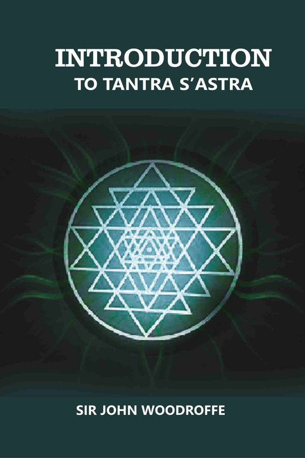 Introduction to Tantra S'astra - Gyan Books
