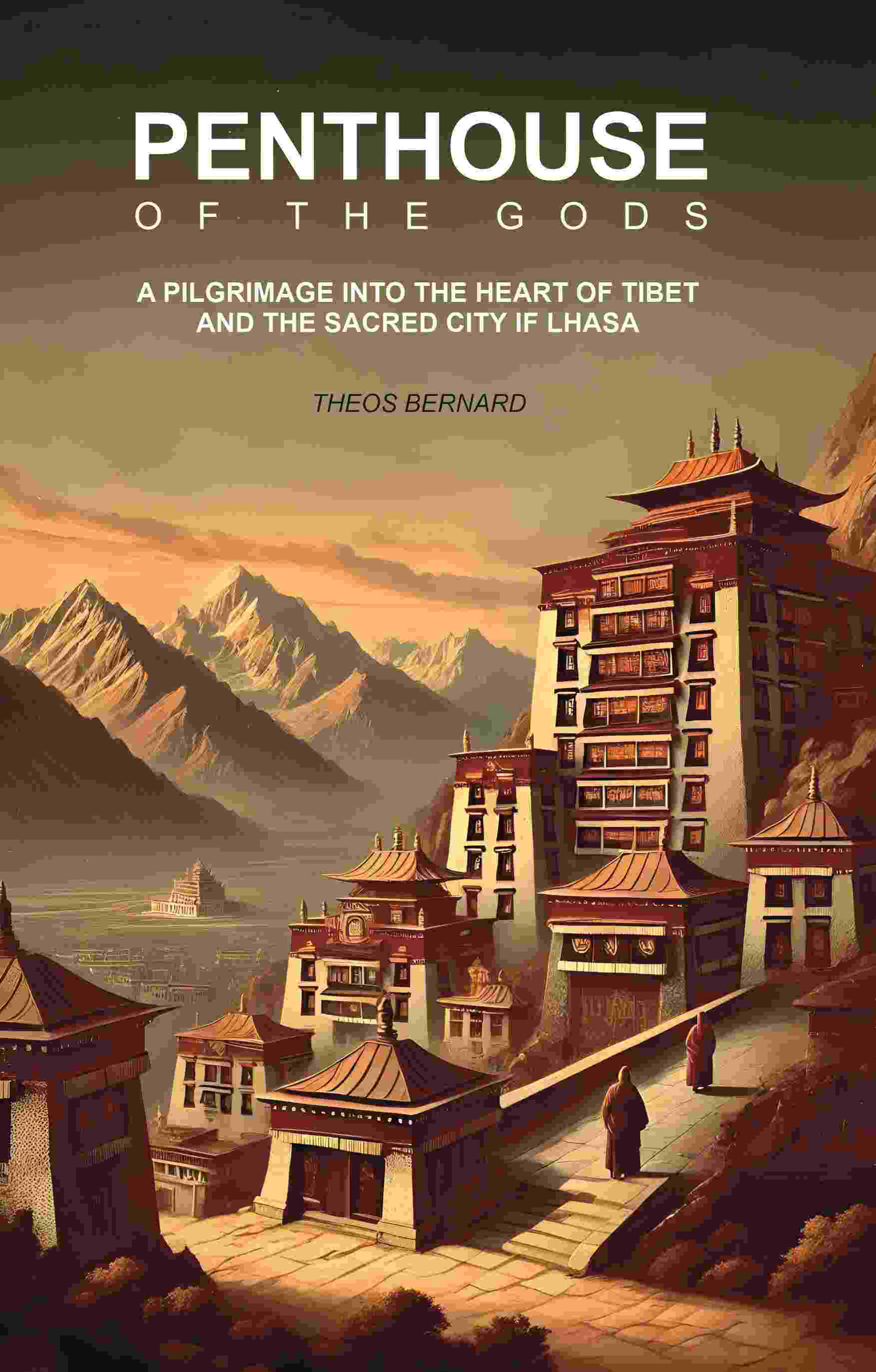 Penthouse of The Gods: A Pilgrimage Into the Heart of Tibet And The Sacred City of Lhasa - Gyan Books - Distacart