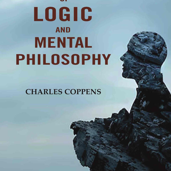 A Brief Textbook of Logic and Mental Philosophy - Gyan Books - Distacart