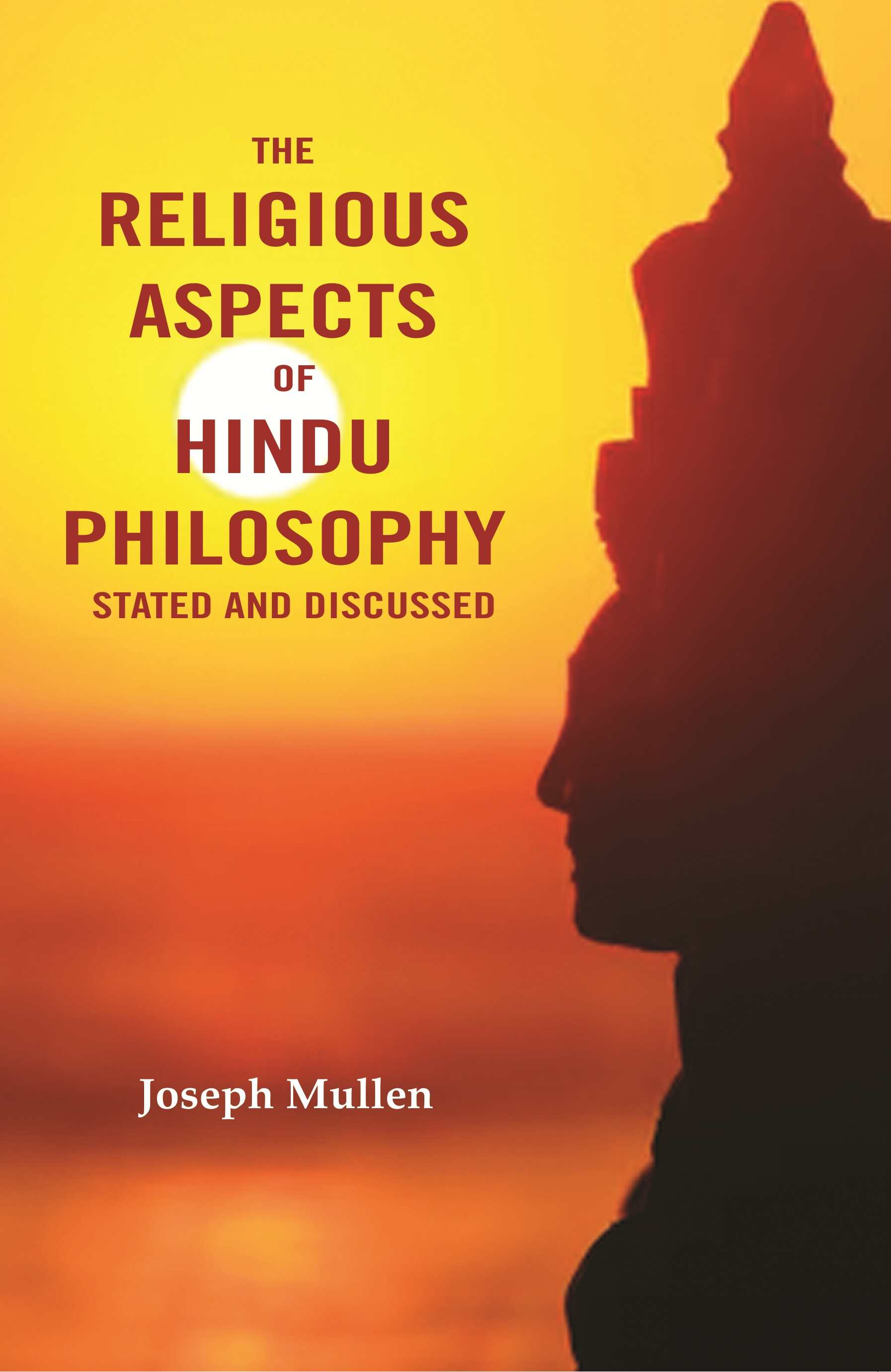 The Religious Aspects of Hindu Philosophy Stated and Discussed - Gyan Books - Distacart