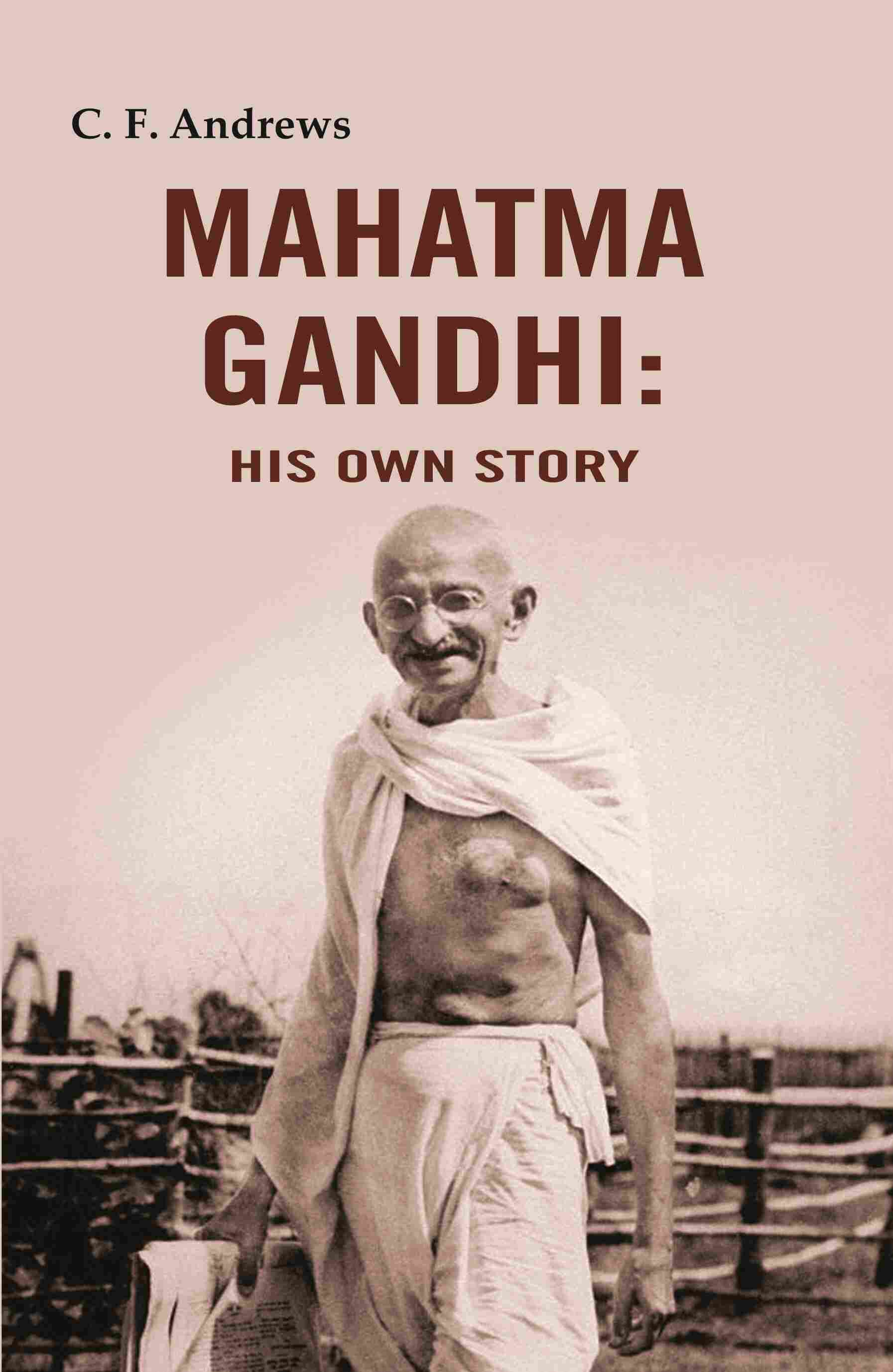 Mahatma Gandhi: His Own Story - Gyan Books - Distacart