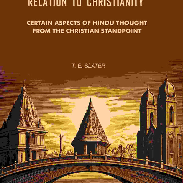 The Higher Hinduism in Relation to Christianity: Certain Aspects of Hindu Thought From the Christian Standpoint - Gyan Books - Distacart