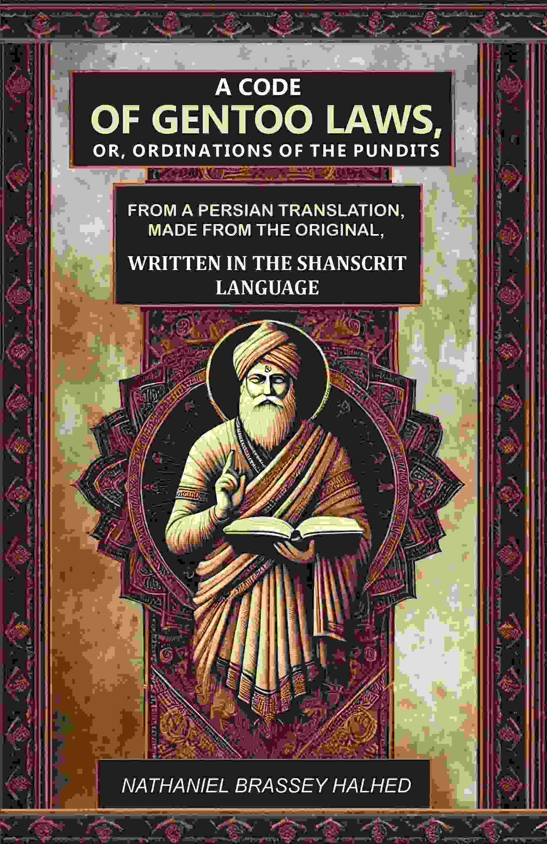 A Code Of Gentoo Laws,: Or, Ordinations Of The Pundits: From A Persian Translation, Made From The Original, - Gyan Books - Distacart