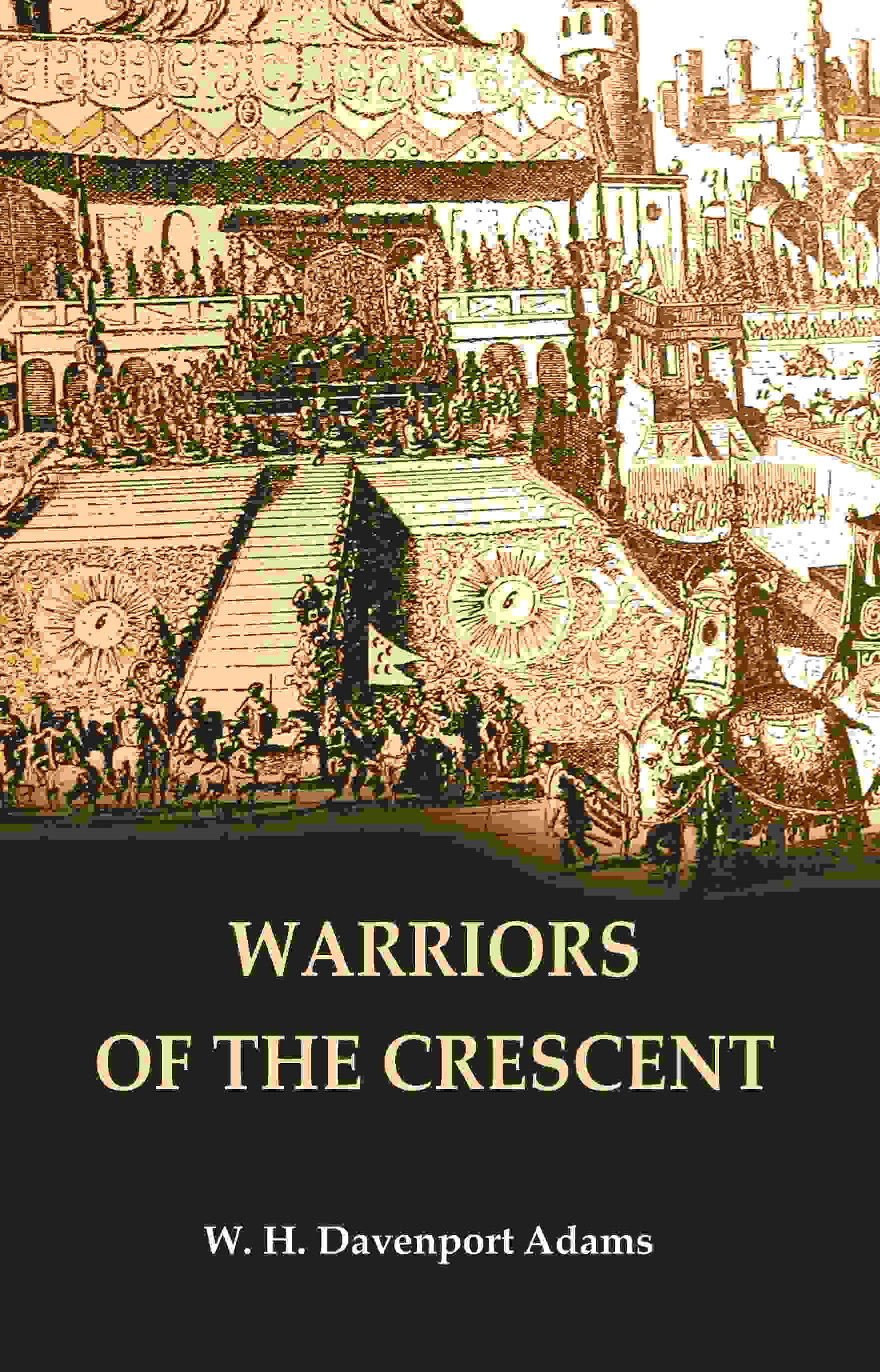 Warriors of the Crescent - Gyan Books - Distacart