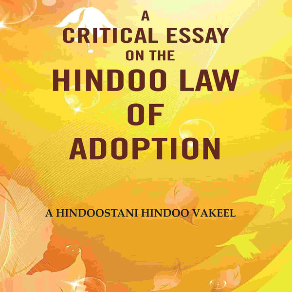A Critical Essay on the Hindoo Law of Adoption - Gyan Books - Distacart