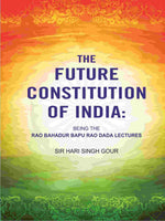 Thumbnail for The Future Constitution of India: Being the Rao Bahadur Bapu Rao Dada Lectures - Gyan Books - Distacart