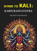 Thumbnail for Hymn to Kali: Karpuradi-Stotra - Gyan Books - Distacart