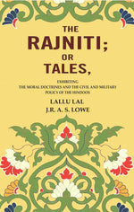 Thumbnail for The Rajniti; Or Tales, Exhibiting the Moral Doctrines and the Civil and Military Policy of the Hindoos - Gyan Books