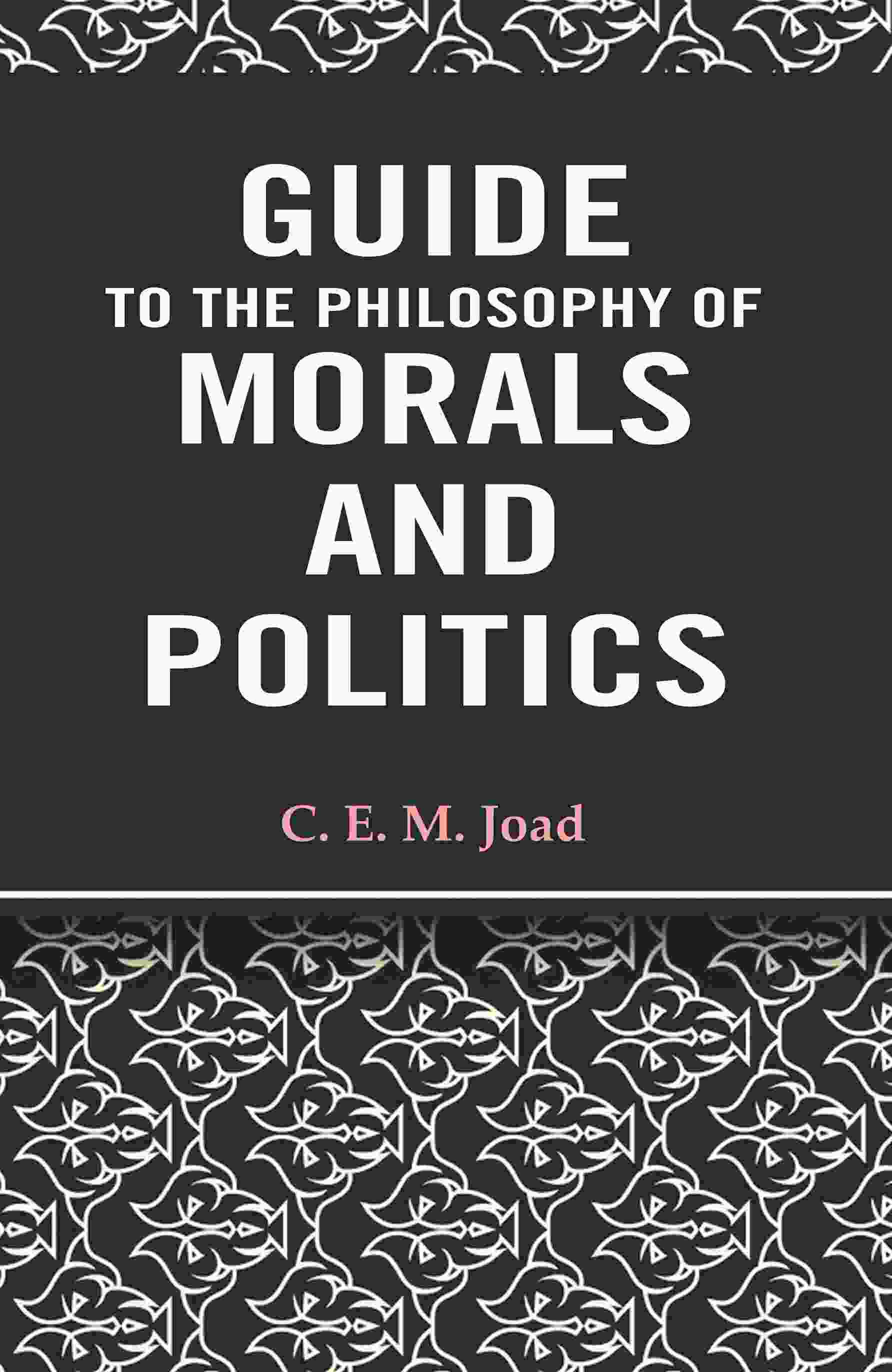 Guide to The Philosophy of Morals and Politics - Gyan Books - Distacart