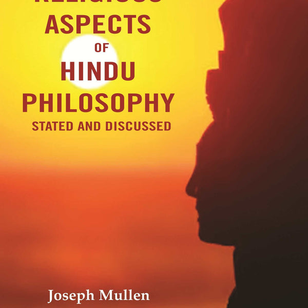 The Religious Aspects of Hindu Philosophy Stated and Discussed - Gyan Books - Distacart