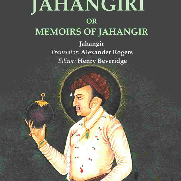 Tuzuk-I-Jahangiri: Or Memoirs of Jahangir - Gyan Books - Distacart