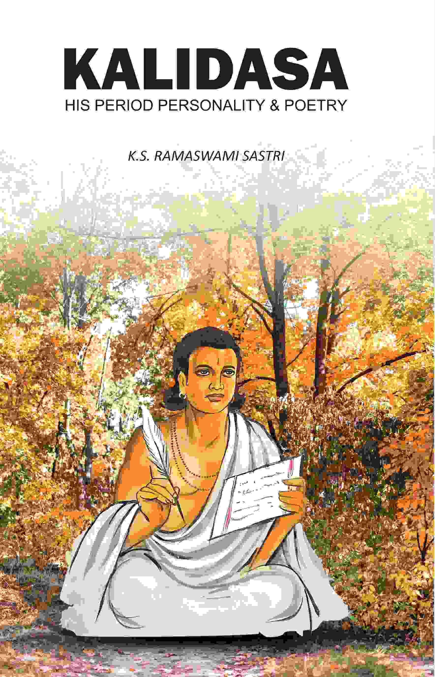 Kalidasa: His Period, Personality & Poetry - Gyan Books - Distacart