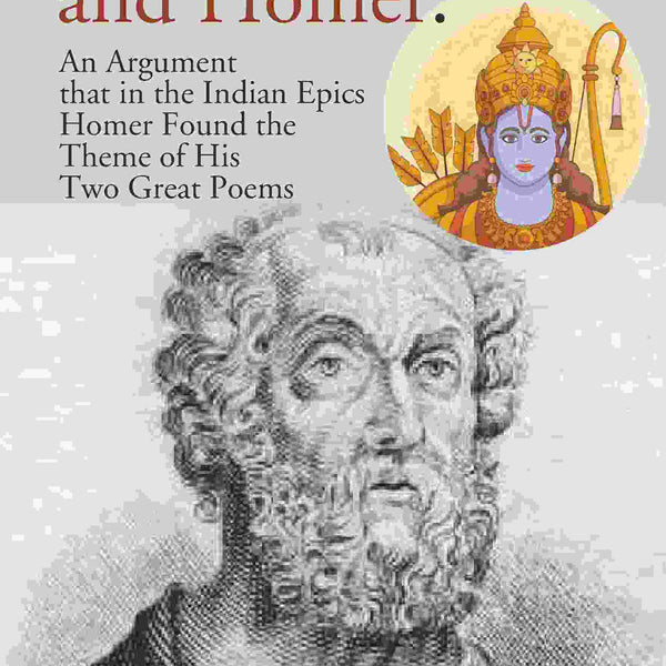 Râma and Homer: An Argument that in the Indian Epics Homer Found the Theme of His Two Great Poems - Gyan Books - Distacart