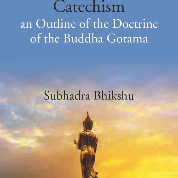 A Buddhist Catechism an Outline of the Doctrine of the Buddha Gotama - Gyan Books - Distacart